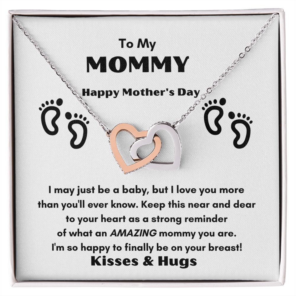 TO MY MOMMY FOR MOTHER'S DAY THIS BEATUIFUL INTERLOCKING HEART NECKLANCE TO FEEL THE CLOSE LOVE AND WARMTH WE HAVE FOR EACH OTHER