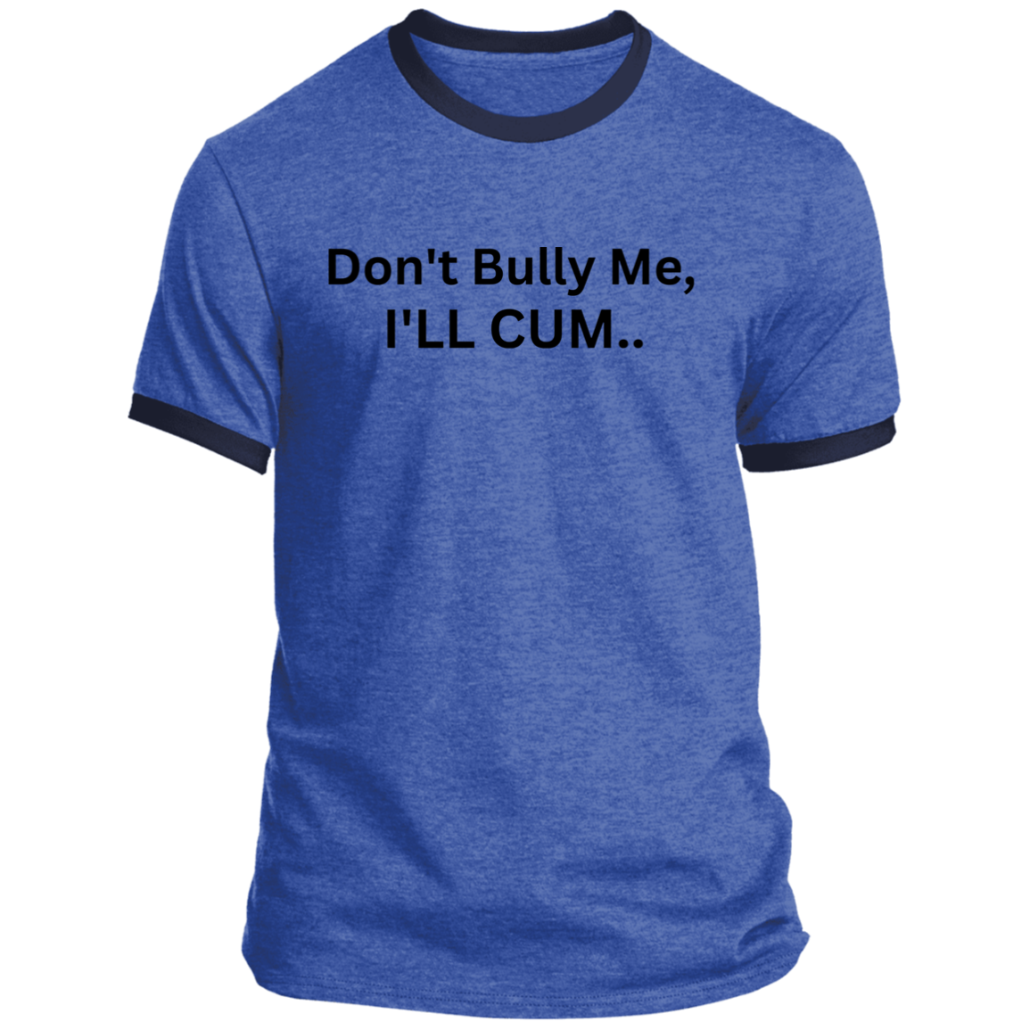 T-shirt Don't Bully Me 08i24i23 PC54R Ringer Tee