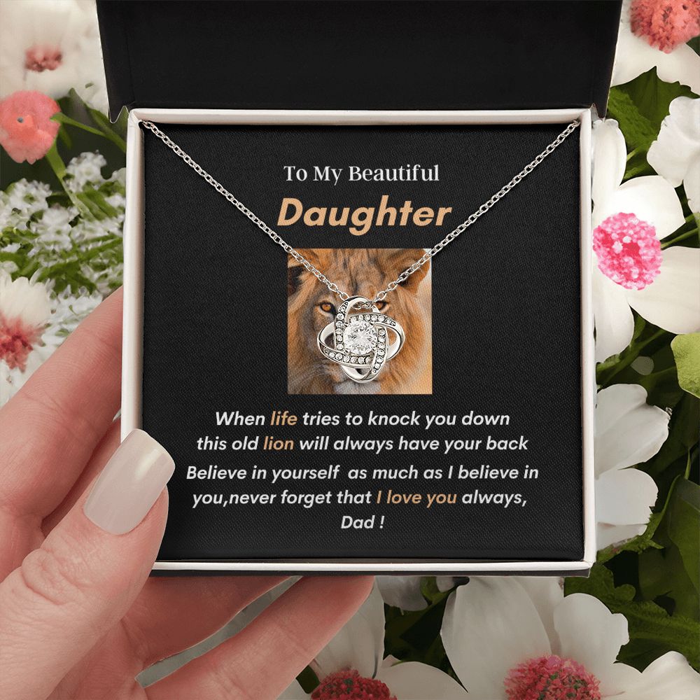 To my Beautiful Daughter, wear this love knot and know daddy will always have your back!