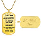 TO MY SON, DOG TAG SILVER AND BLACK FROM DAD