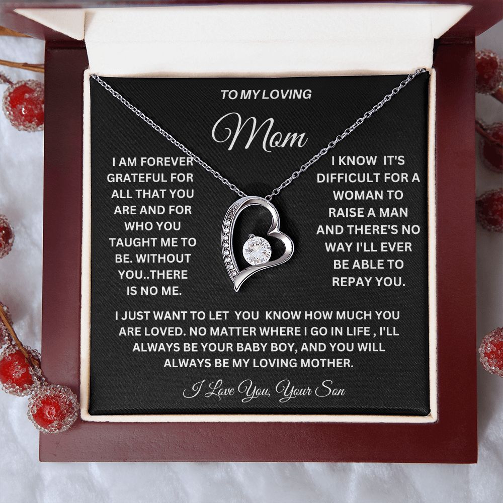 TO MY LOVING MOM A LOVE ONLY GIFT OF THE FOREVER LOVE NECKLACE FOR YOU BECAUSE I LOVE YOU.