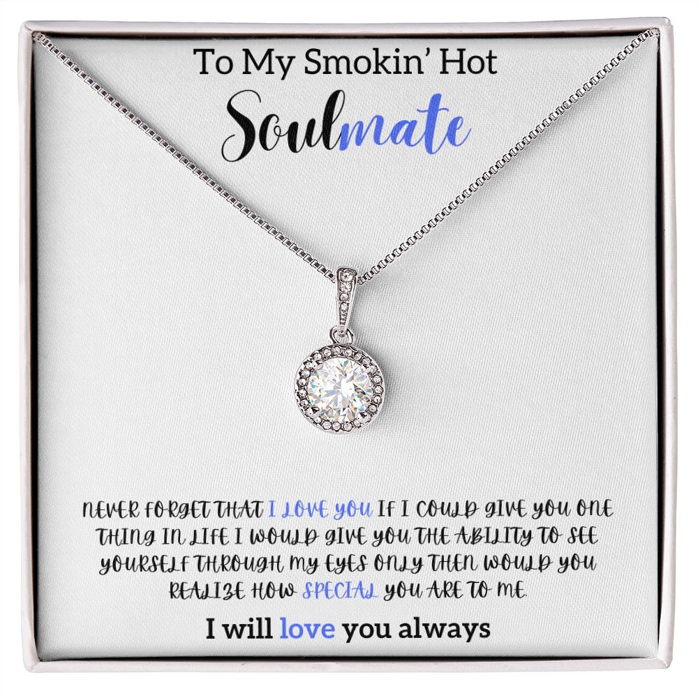 TO MY SMOKIN' HOT SOULMATE THE ETERNAL LOVE NECKLACE
