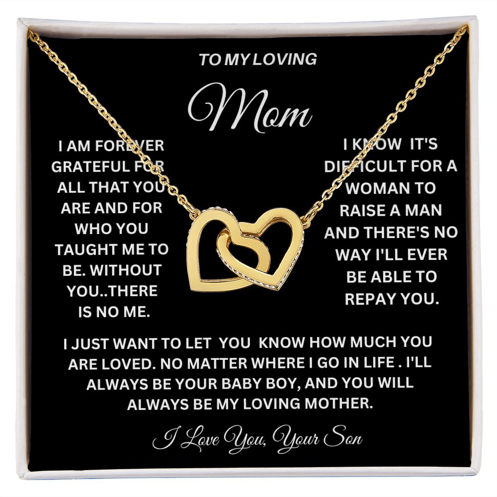 TO MY LOVING MOM FROM YOUR SON ON MOTHERS DAY, ENJOY THIS BEAUTIFUL INTERLOCKING HEARTS