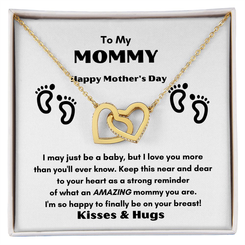 TO MY MOMMY FOR MOTHER'S DAY THIS BEATUIFUL INTERLOCKING HEART NECKLANCE TO FEEL THE CLOSE LOVE AND WARMTH WE HAVE FOR EACH OTHER