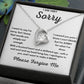 I AM VERY SORRY FOREVER LOVE NECKLACE FORGIVENESS GIFT