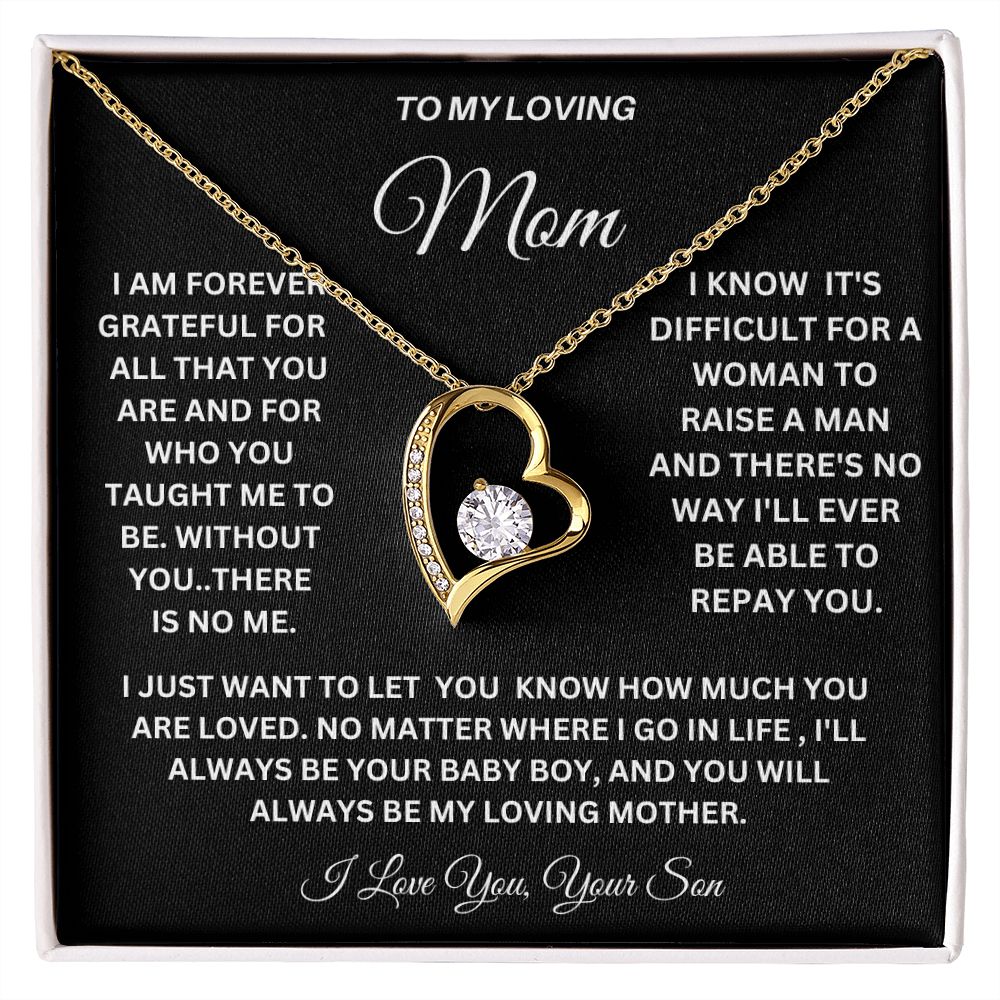 TO MY LOVING MOM A LOVE ONLY GIFT OF THE FOREVER LOVE NECKLACE FOR YOU BECAUSE I LOVE YOU.